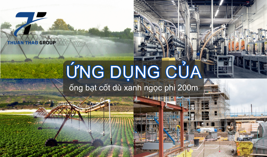 Ứng dụng của ống bạt cốt dù xanh ngọc phi 200