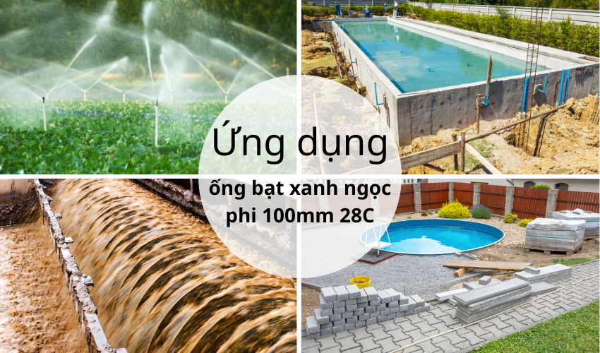 Ứng dụng của ống bạt xanh ngọc phi 100mm 28C