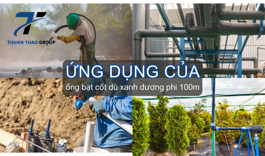 Ứng dụng của ống bạt cốt dù xanh dương phi 100mm