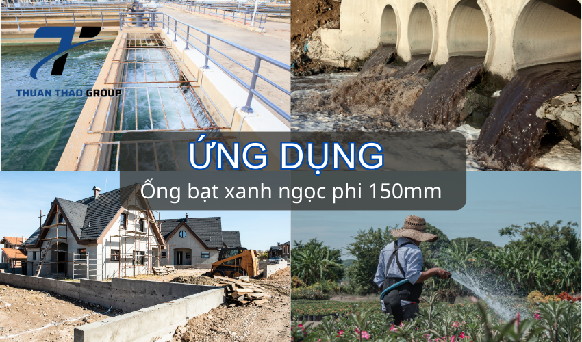 Ứng dụng của ống bạt xanh ngọc phi 150mm