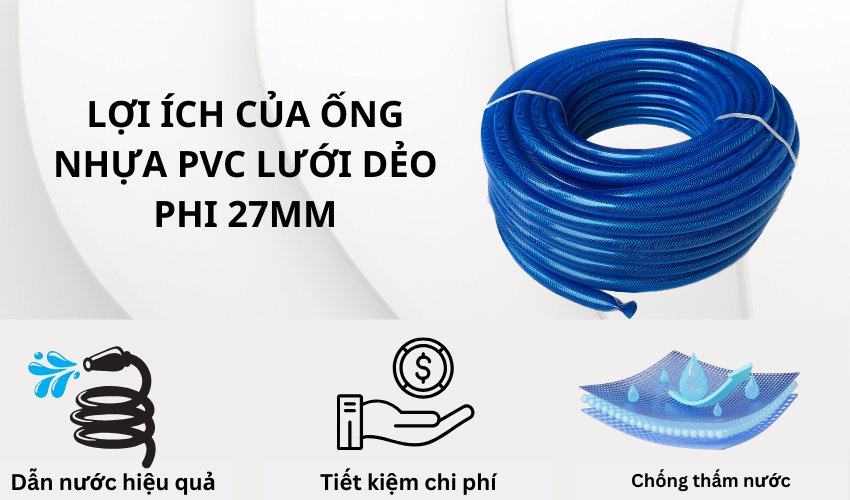 Lợi ích của Ống nhựa PVC lưới dẻo phi 27mm